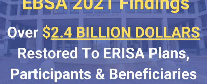 EBSA 2021 Findings: Over $2.4 Billion Dollars Restored To ERISA Plans, Participants & Beneficiaries