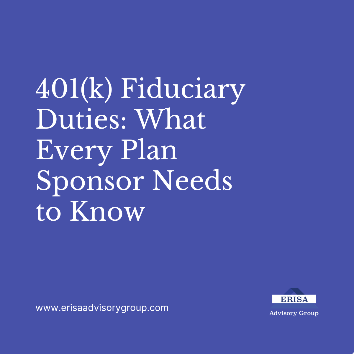 401(k) Fiduciary Duties: What Every Plan Sponsor Needs to Know